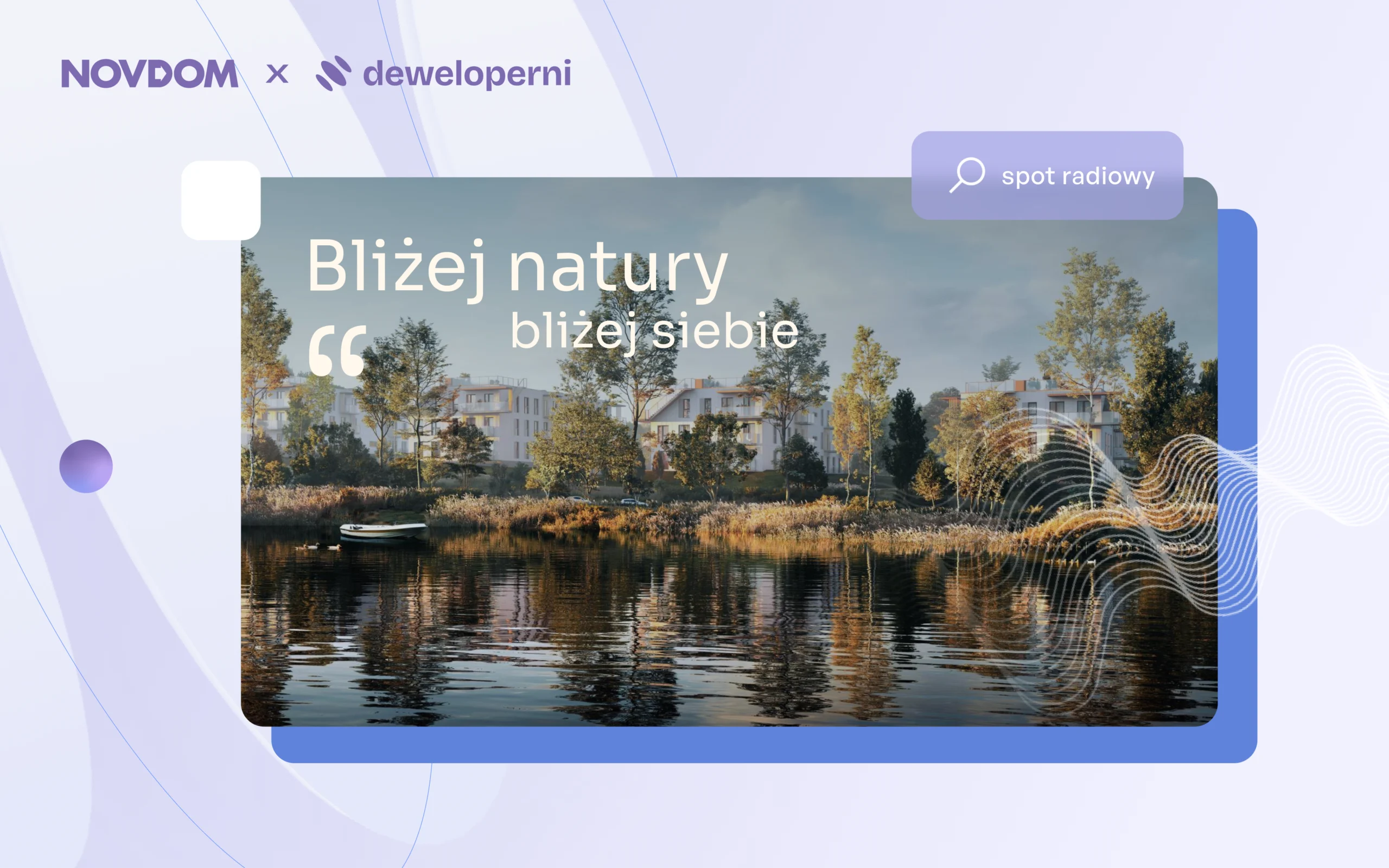 Głos Krystyny Czubówny w opowieści o inwestycji Dwa Jeziora od Novdom – spot radiowy jako element kampanii promocyjnej